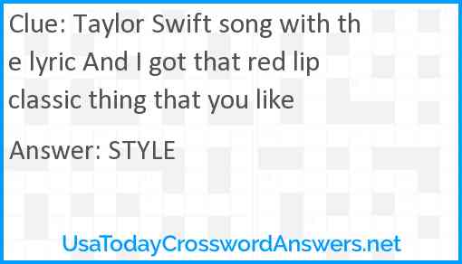 Taylor Swift song with the lyric And I got that red lip classic thing that you like Answer
