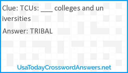 TCUs: ___ colleges and universities Answer