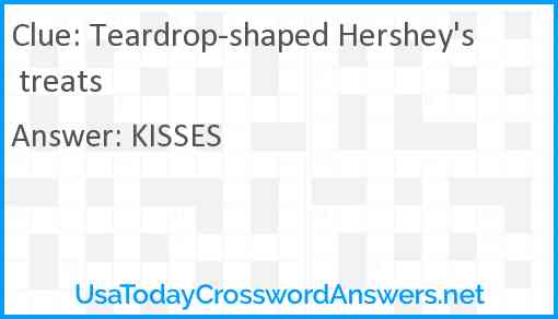 Teardrop-shaped Hershey's treats Answer