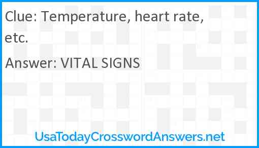 Temperature, heart rate, etc. Answer