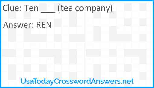 Ten ___ (tea company) Answer