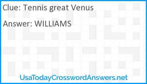 Tennis great Venus Answer