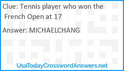 Tennis player who won the French Open at 17 Answer