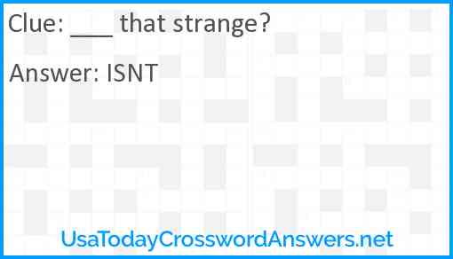 ___ that strange? Answer