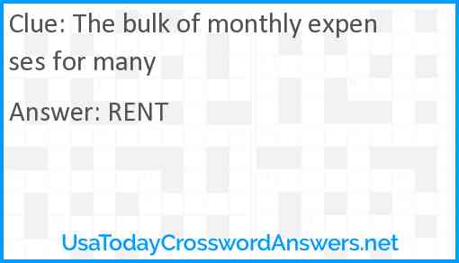 The bulk of monthly expenses for many Answer