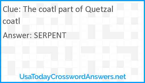 The coatl part of Quetzalcoatl Answer
