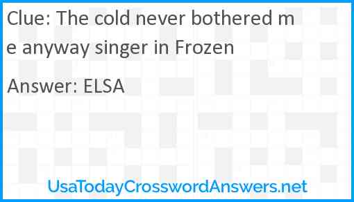 The cold never bothered me anyway singer in Frozen Answer