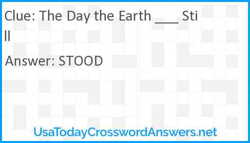 The Day the Earth ___ Still Answer