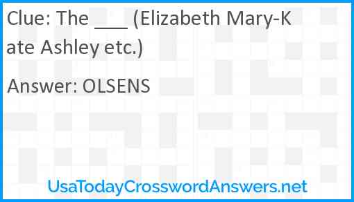 The ___ (Elizabeth Mary-Kate Ashley etc.) Answer