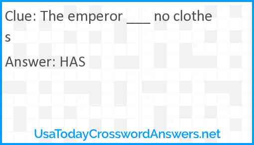 The emperor ___ no clothes Answer