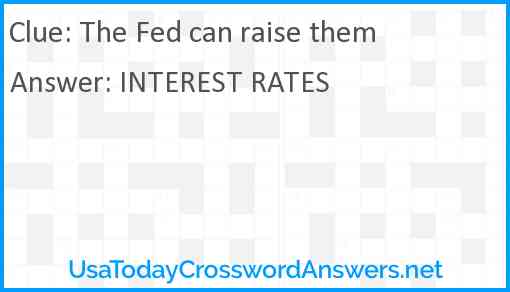 The Fed can raise them Answer