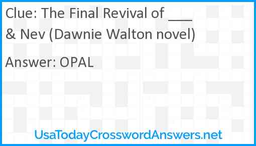 The Final Revival of ___ & Nev (Dawnie Walton novel) Answer