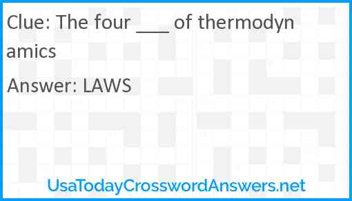 The four ___ of thermodynamics Answer