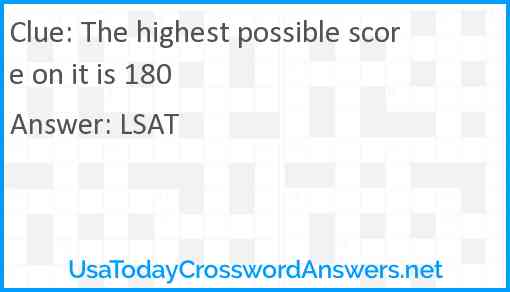 The highest possible score on it is 180 Answer
