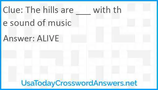 The hills are ___ with the sound of music Answer