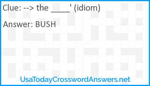 --> the ____' (idiom) Answer