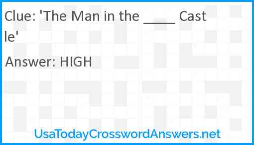 'The Man in the ____ Castle' Answer