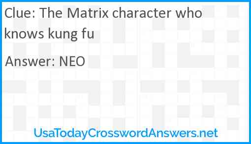 The Matrix character who knows kung fu Answer