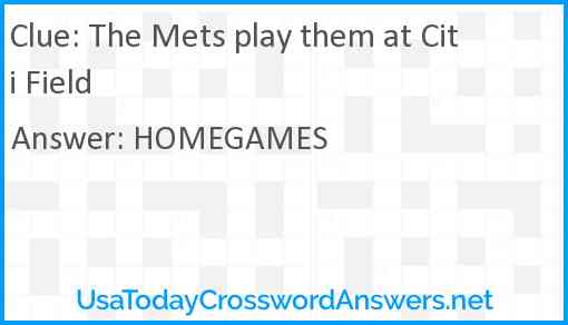 The Mets play them at Citi Field Answer