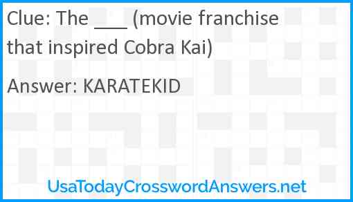 The ___ (movie franchise that inspired Cobra Kai) Answer