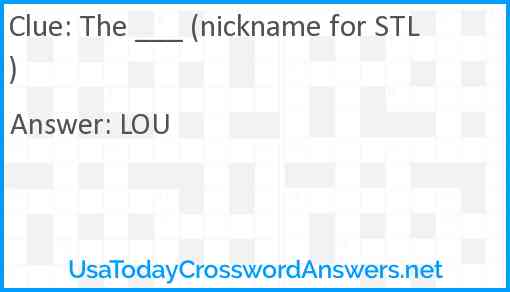 The ___ (nickname for STL) Answer