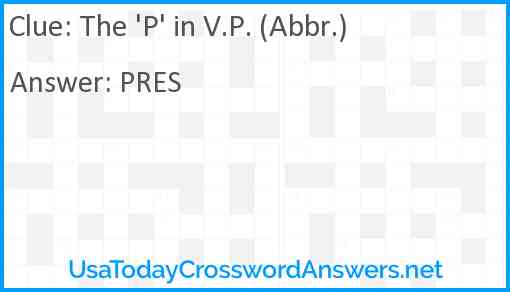 The 'P' in V.P. (Abbr.) Answer