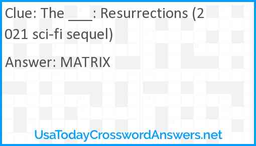 The ___: Resurrections (2021 sci-fi sequel) Answer