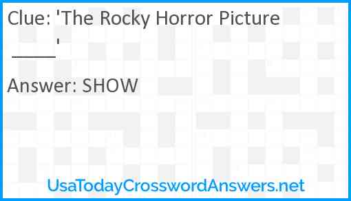 'The Rocky Horror Picture ____' Answer