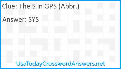 The S in GPS (Abbr.) Answer