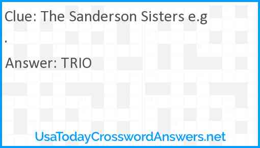 The Sanderson Sisters e.g. Answer