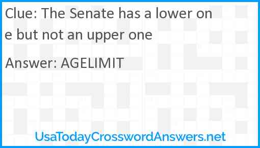 The Senate has a lower one but not an upper one Answer