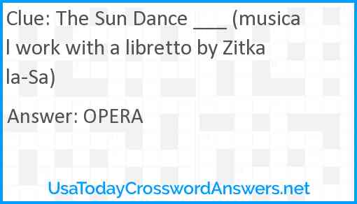 The Sun Dance ___ (musical work with a libretto by Zitkala-Sa) Answer