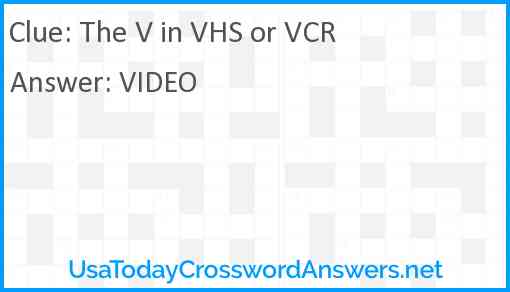The V in VHS or VCR Answer