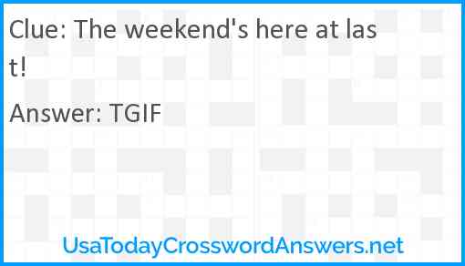 The weekend's here at last! Answer