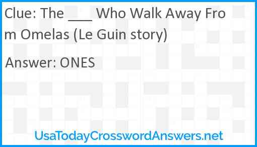 The ___ Who Walk Away From Omelas (Le Guin story) Answer