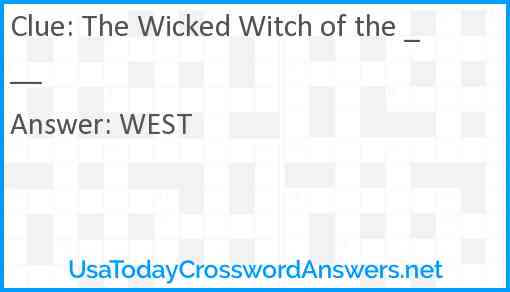 The Wicked Witch of the ___ Answer