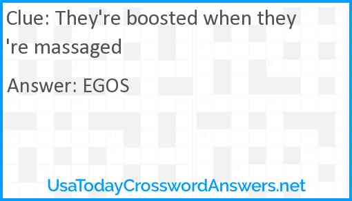 They're boosted when they're massaged Answer