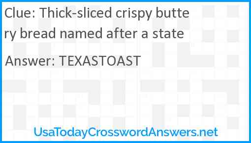 Thick-sliced crispy buttery bread named after a state Answer