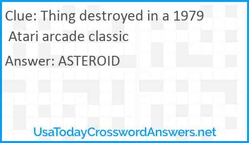 Thing destroyed in a 1979 Atari arcade classic Answer