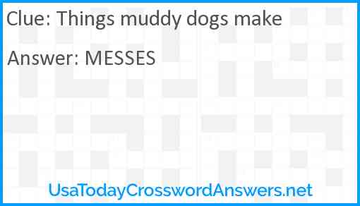 Things muddy dogs make Answer