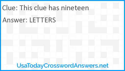 This clue has nineteen Answer