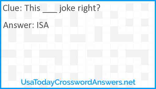 This ___ joke right? Answer