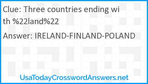 Three countries ending with %22land%22 Answer