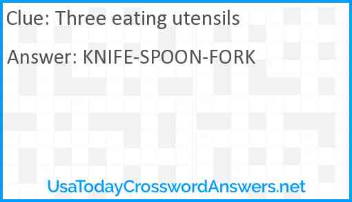 Three eating utensils Answer