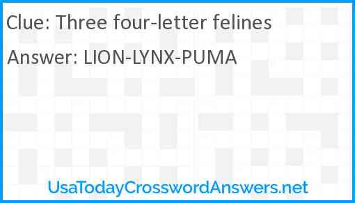 Three four-letter felines Answer
