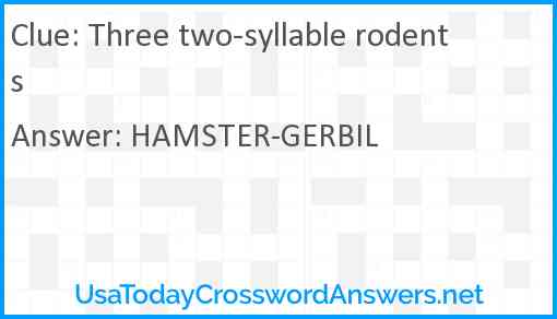 Three two-syllable rodents Answer