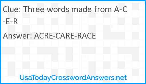 Three words made from A-C-E-R Answer