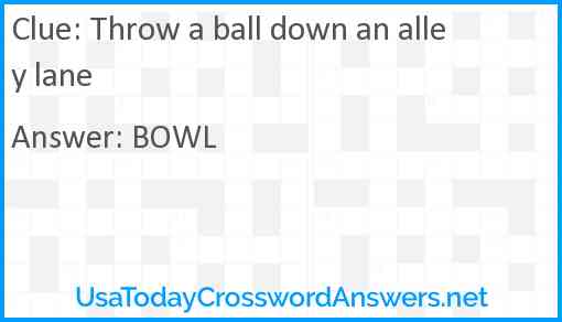 Throw a ball down an alley lane Answer