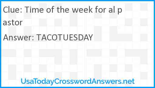 Time of the week for al pastor Answer