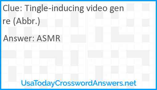 Tingle-inducing video genre (Abbr.) Answer
